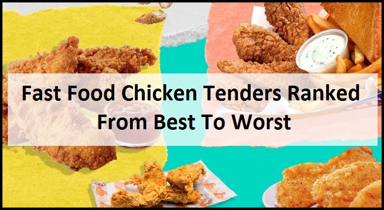 Fast-Food-Chicken-Tenders-Ranked-From-Best-To-Worst